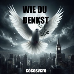 Wie Du Denkst