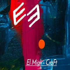El Migli - CraFt [BUY = MID-SCREEN ART VIDEO OUT NOW!]