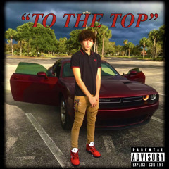 “TO THE TOP” -ShwavyJoey (feat. Vince Serrano)