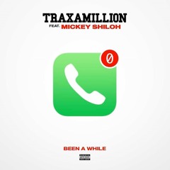 Been Awhile (feat. Mickey Shiloh) - Traxamillion