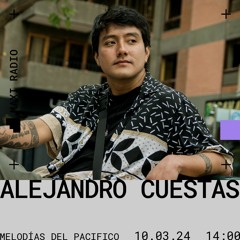 Melodías del Pacifico w/ Alejandro Cuestas / 10-03-2024