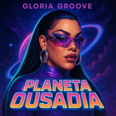 Planeta Ousadia - Glória Groove, Carlos Pepper (Neri Mashup) FREE