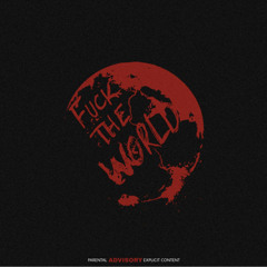Fucc da world ft. YTK YUNGEEN