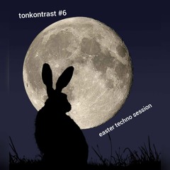 tonkontrast #6  easter techno session