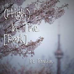 (High) In The [Park]