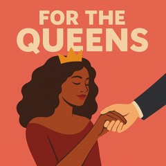 This One’s For The Queens