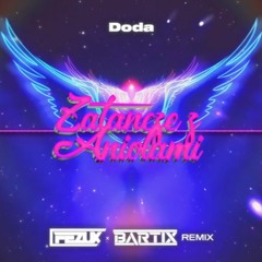 Doda - Zatańczę Z Aniołami (FezuX X BARTIX REMIX) 2023