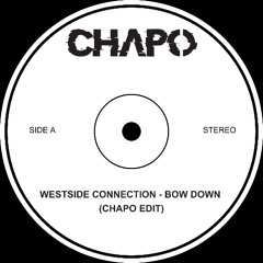 Westside Connection - Bow Down (Chapo Edit) [FREE DOWNLOAD]