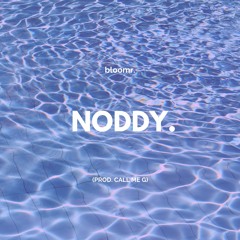 noddy. (prod. Call Me G)