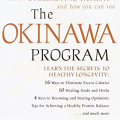 DOWNLOAD PDF 📖 The Okinawa Program : How the World's Longest-Lived People Achieve Ev