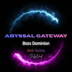 ABYSSAL GATEWAY (Dark Techno) Album 2025