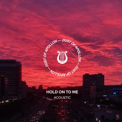 Dust of Apollon - Hold On To Me (Acoustic)