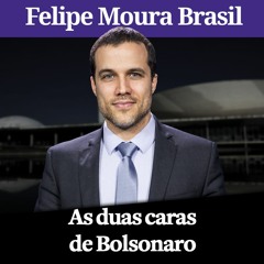 As duas caras de Bolsonaro