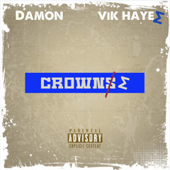 CROWNS | Damon & ViK HAYEΣ