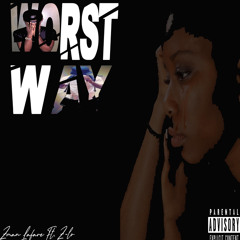 Zman Laflare x Z-lo “Worst Way