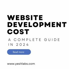 Website Development Cost: A Complete Guide in 2024