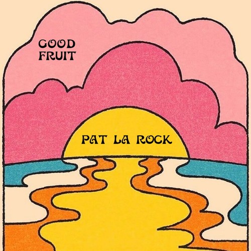 Good Fruit 15 I Pat La Rock