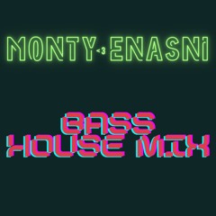 Monty Enasni - Bass House Mix MAR 2022