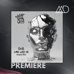 PREMIERE: OriB. - Dance With Me (Original Mix) [Future X Records]