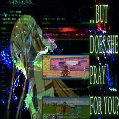 ...BUT DOES SHE PRAY FOR YOU? - earthshattering sextrance mix