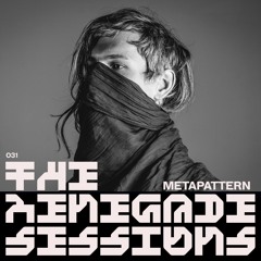 METAPATTERN | THE RENEGADE SESSIONS 031
