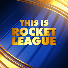 THIS IS ROCKET LEAGUE