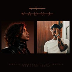 697 VADOR (Freeze Corleone Ft. Luv Resval)-Prod.SERVAL