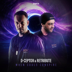 D-Ceptor & Retribute - When Souls Conspire