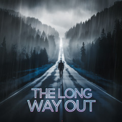 The Long Way Out