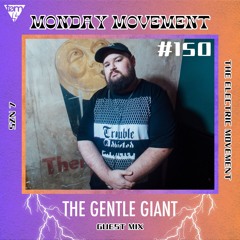 The Gentle Giant Guest Mix - Monday Movement (#150)