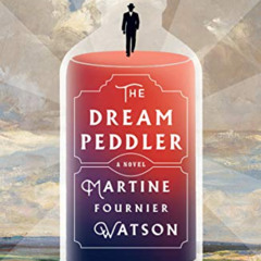 GET PDF 📧 The Dream Peddler: A Novel by  Martine Fournier Watson PDF EBOOK EPUB KIND