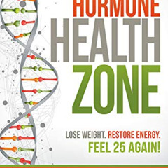 [VIEW] PDF ✔️ Dr. Colbert's Hormone Health Zone: Lose Weight, Restore Energy, Feel 25