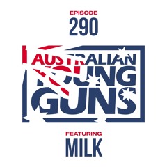 Australian Young Guns | Episode 290 | MILK