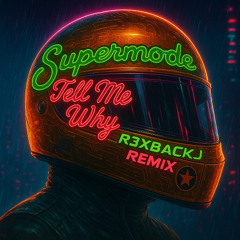 Supermode - Tell Me Why (Remix)