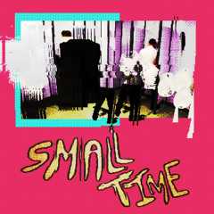 SMALL TIME