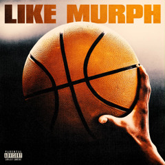 Like Murph