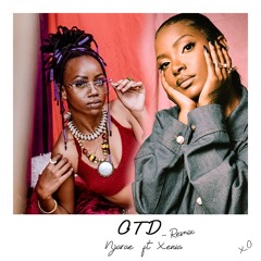 OTD Remix - Njerae Ft Xenia Manasseh