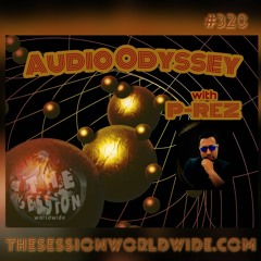 Audio Odyssey with P-REZ (Week 320)