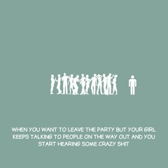 Coaley - When you want to leave the party but your girl keeps talking to peo...