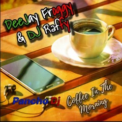 DeeJay Froggy & DJ Raffy – Coffee In The Morning (Pancho Dj Remix)HARD
