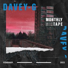 Davey G - Monthly Mixtape - February 2022