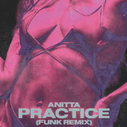 Anitta - Practice (Funk Remix) ft. A$AP Ferg & HARV |  - STUDIO VERSION |