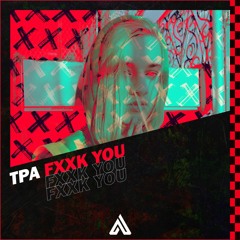 TPA - Fxxk You (Remix)