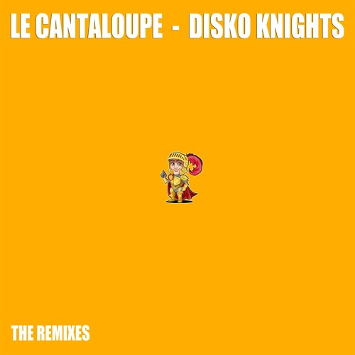 Le Cantaloupe - Disko Knights (Lars Michelgård Remix) FREE DOWNLOAD