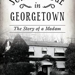 PDF/BOOK Sunset Lodge in Georgetown: The Story of a Madam (Landmarks)