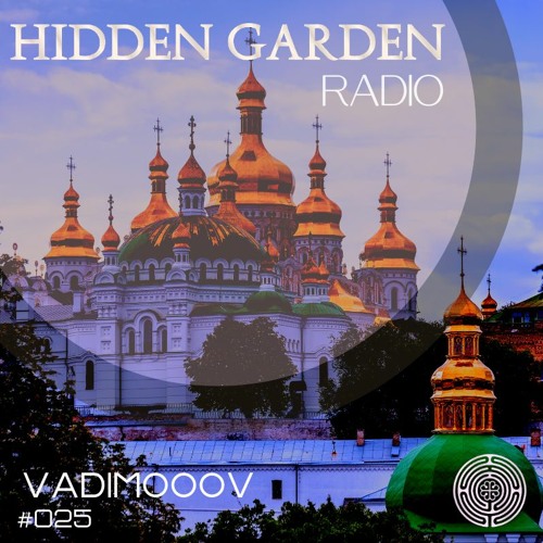 Hidden Garden Radio #25 by Vadimooov