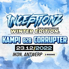 KAMPI B2B CORRUPTER - INCEPTIONZ WINTER DJ CONTEST ENTRY