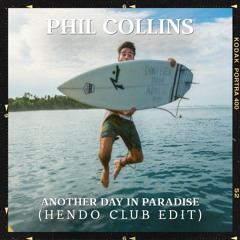 Phil Collins - Another Day In Paradise (Hendo Club Edit)