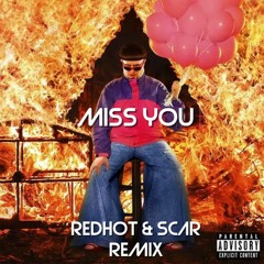 MISS YOU (REDHOT & SCAR REMIX)
