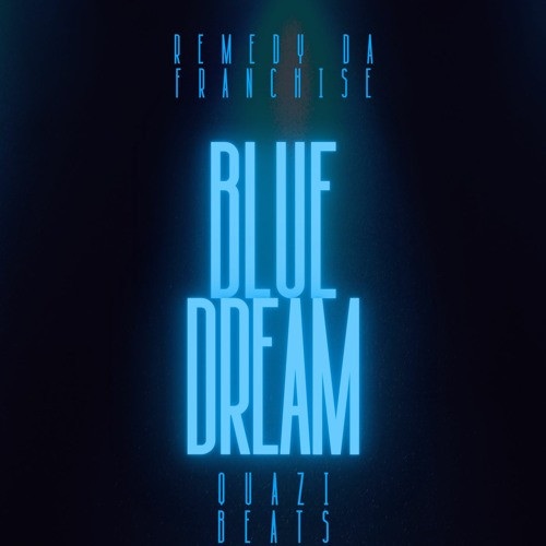 Stream Blue Dream by Remedy Da Franchise | Listen online for free on ...